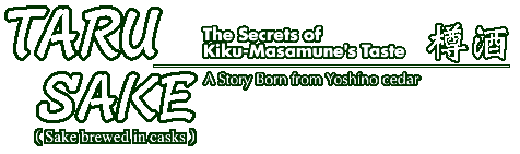 Kiku-Masamune Taru Sake A Story Born from Yoshino-sugi